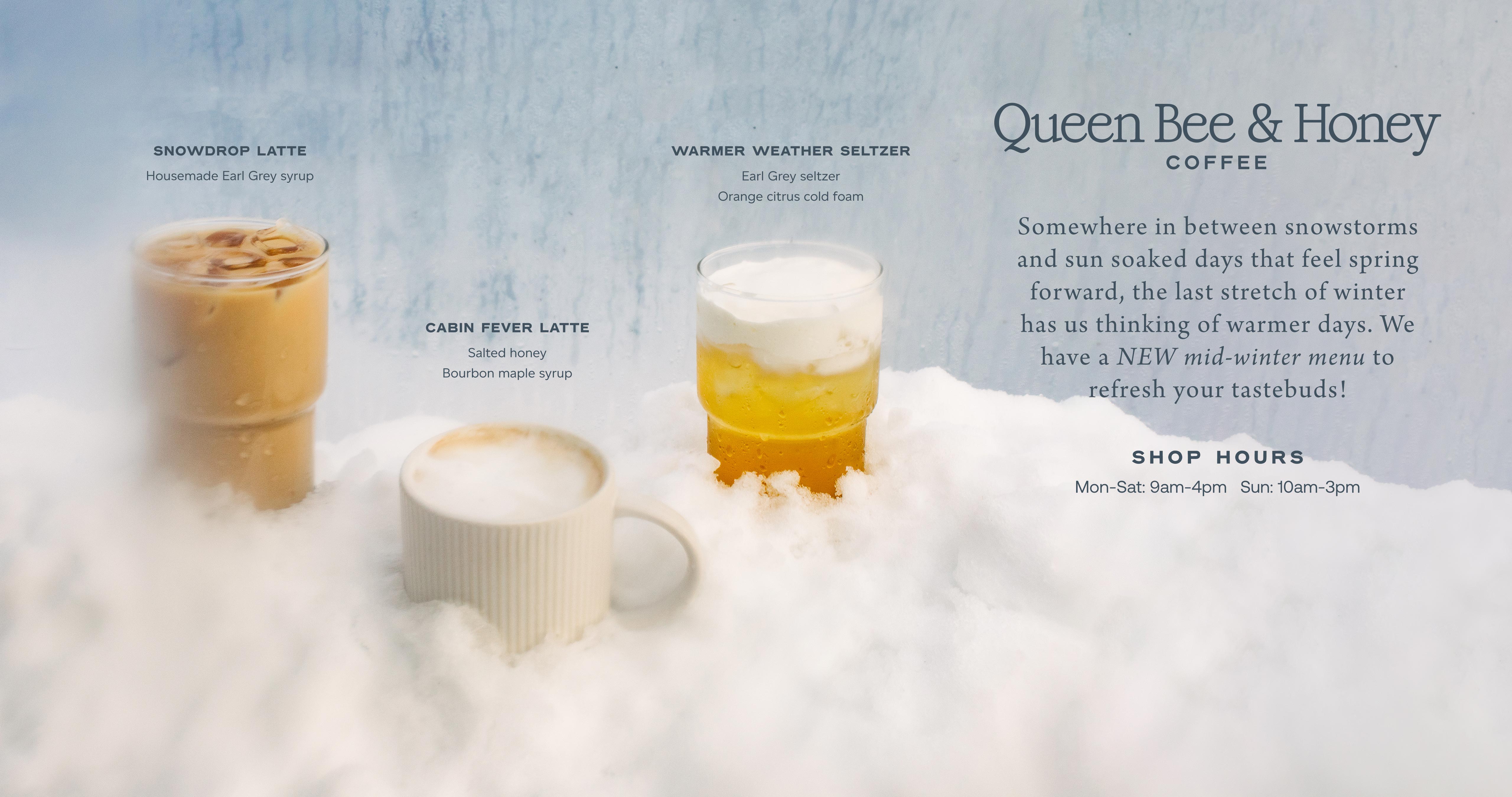 Queen Bee & Honey Coffee Mid Winter Menu at Hoen's Garden Center